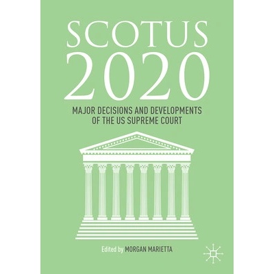 Scotus 2020: Major Decisions and Developments of the U.S. Supreme Court Marietta MorganPaperback