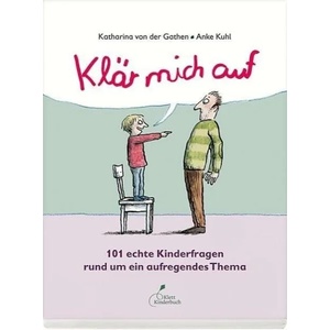 Klär mich auf | Katharina von der Gathen, Anke Kuhl (ISBN: 9783954701193)