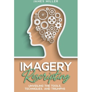 Imagery Rescripting | James Miller (2023)