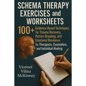 Schema Therapy Exercises and Worksheets (ISBN: 9781764223522)