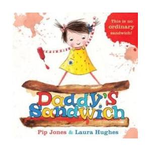 Daddy's Sandwich | Pip Jones (ISBN: 9780571311835)