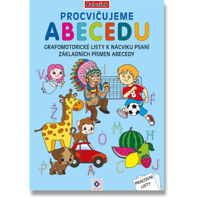 Baloušek Pracovní listy - Procvičujeme abecedu – Hledejceny.cz