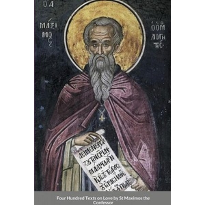 Four Hundred Texts on Love by St Maximos the Confessor (ISBN: 9781716346323)