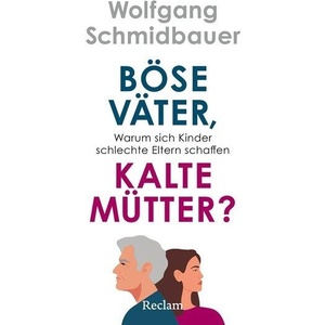 Böse Väter, kalte Mütter? | Wolfgang Schmidbauer (ISBN: 9783150115831)
