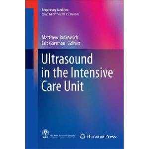 Ultrasound in the Intensive Care Unit | Matthew Jankowich, Eric Gartman (ISBN: 9781493947133)