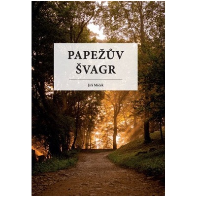 Papežův švagr - Jiří Miček