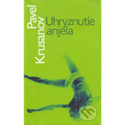 Uhryznutie anjela - Pavel Krusanov