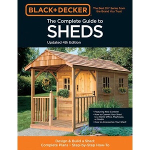 Black & Decker The Complete Photo Guide to Sheds 4th Edition | EDITORS OF COOL SPRI (ISBN: 9780760371633)