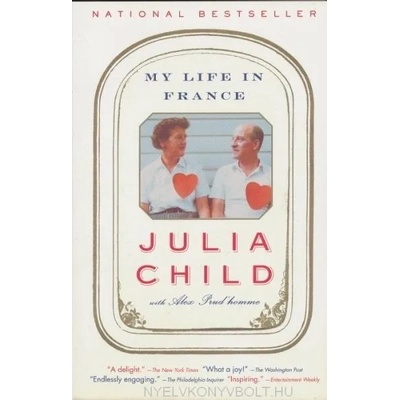 My Life in France | Julia Child, Alex Prud'Homme