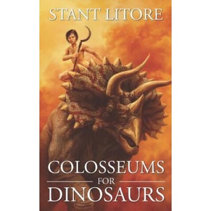 Colosseums for Dinosaurs | Stant Litore (2019)