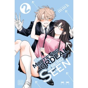 The Mortifying Ordeal of Being Seen, Vol. 2 (ISBN: 9781974763078)