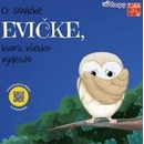 O sovičke Evičke, ktorú všetko vydesilo
