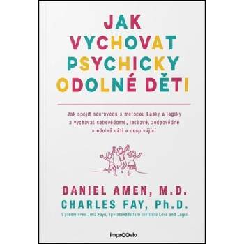 Jak vychovat psychicky odolné děti | Charles Fay, Daniel Amen