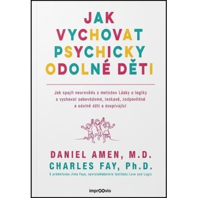 Jak vychovat psychicky odolné děti | Daniel Amen, Charles Fay