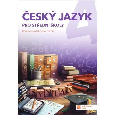 Český jazyk 4 - pracovní sešit pro SŠ - Taktik
