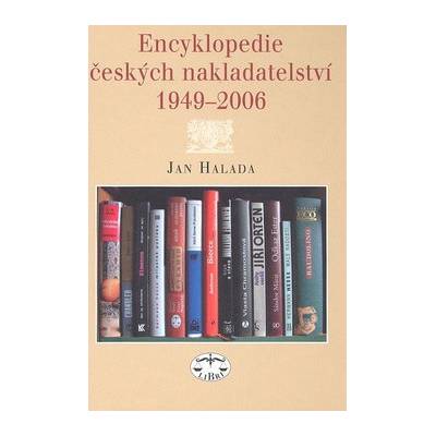 Encyklopedie českých nakladatelství -- 1949 2006 Jan Halada