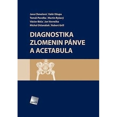 Diagnostika zlomenin pánve a acetabula - Jana Chmelová, Valér Džupa, Tomáš Pavelka