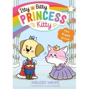 Itty Bitty Princess Kitty: The Puppy Prince (ISBN: 9781398521285)