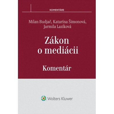 Zákon o mediácii - Milan Budjač, JUDr. Ing. Jarmila Lazíková Ph.D., Katarína Šimonová