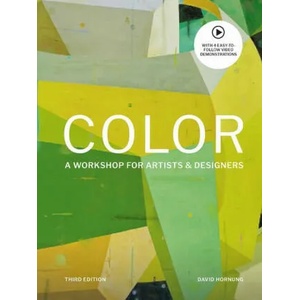Color Third Edition: A Workshop for Artists and Designers | David Hornung (ISBN: 9781786276605)