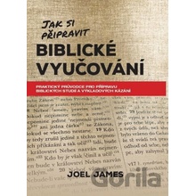 Jak si připravit biblické vyučování - Joel James