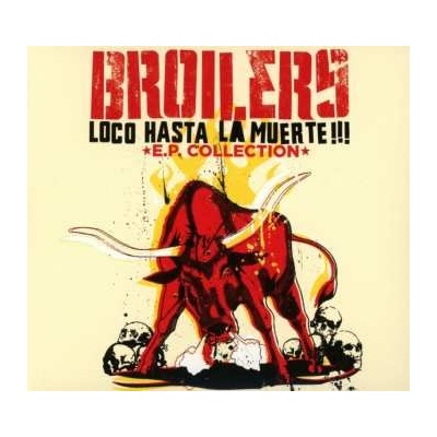 Broilers - Loco Hasta La Muerte - E.P. Collection CD