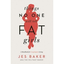 Things No One Will Tell Fat Girls - Jes Baker