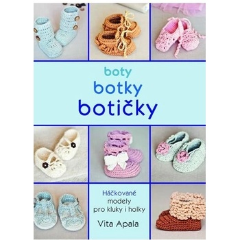 Boty, botky, botičky - Háčkované modely pro kluky i holky - Vita Apala