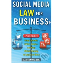 Social Media Law for Business - Glen Gilmore