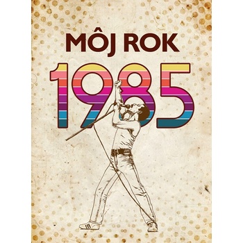 Můj rok 1985