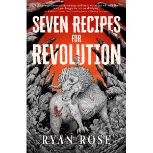 Seven Recipes for Revolution | Ryan Rose (ISBN: 9781837840939)