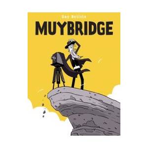 MUYBRIDGE IN A FRACTION OF A SECOND | DELISLE GUY (ISBN: 9781770467729)