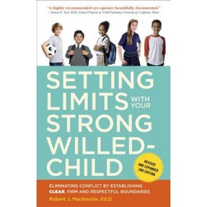 Setting Limits with Your Strong-Willed Child, Revised and Expanded 2nd Edition (2013)