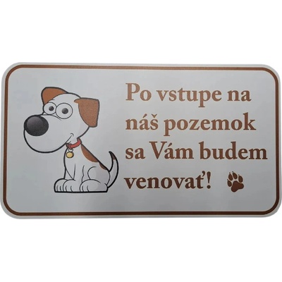 Plastová tabuľka - Po vstupe na náš pozemok
