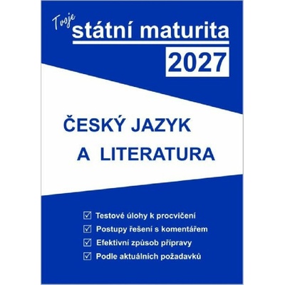 Tvoje státní maturita 2027 - ČJ a literatura