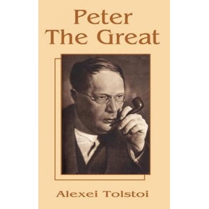 Peter The Great | Alexei Tolstoy (ISBN: 9781589637474)