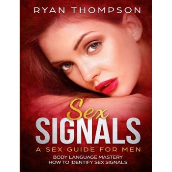 Independently Published Sex Signals A Sex Guide for Men | Ryan Thompson