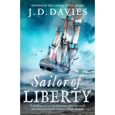 Sailor of Liberty - Rivals the immortal Patrick O'Brian' Angus Donald Davies J. D.