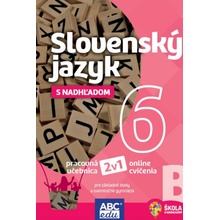 SLOVENSKÝ JAZYK 6 s nadhľadom, pracovná učebnica ČASŤ B