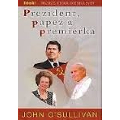 Prezident, papež a premiérka - John O´Sullivan