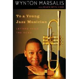 To a Young Jazz Musician | Wynton Marsalis (ISBN: 9780812974201)