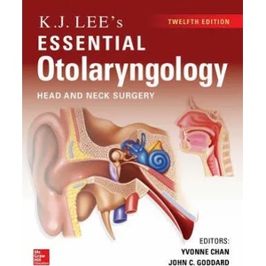 KJ Lee's Essential Otolaryngology | Yvonne Chan, John C. Goddard (ISBN: 9781260122237)