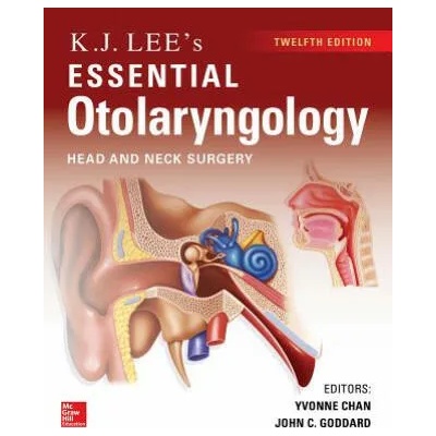 KJ Lee's Essential Otolaryngology | Yvonne Chan, John C. Goddard