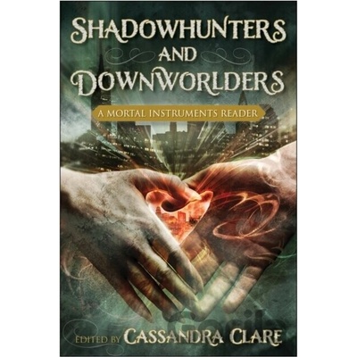 Shadowhunters & Downworlders - Cassandra Clare - Editor
