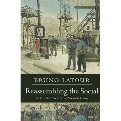 Reassembling the Social - An Introduction to Actor-network-theory Latour Bruno Sciences-Po ParisPaperback