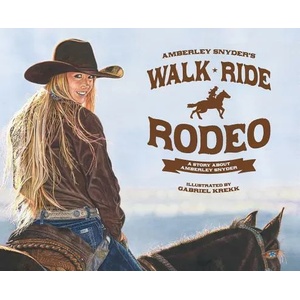 Walk Ride Rodeo | AMBERLEY LA SNYDER (ISBN: 9780692996409)