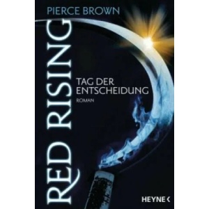 Red Rising - Tag der Entscheidung | Pierce Brown, Bernhard Kempen (ISBN: 9783453534438)