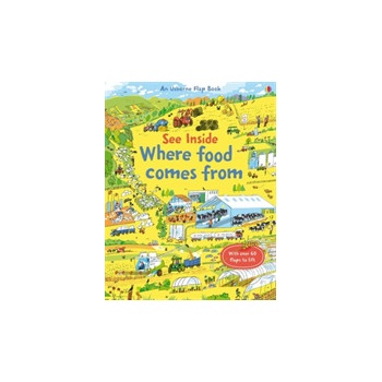See Inside Where Food Comes from Emily Bone, Peter Allen
