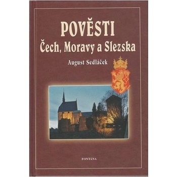 Sedláček August - Pověsti Čech, Moravy a Slezska