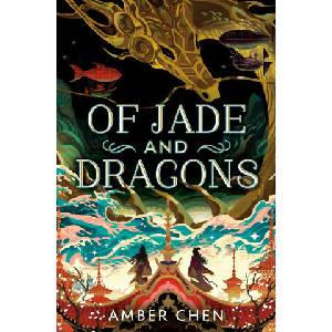 Of Jade and Dragons | Chen, Amber (ISBN: 9780593622759)